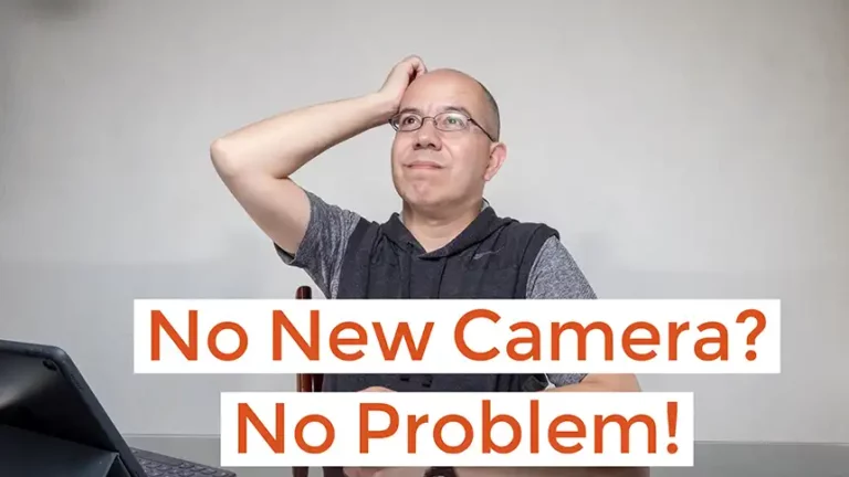 No New Camera? No Problem!
