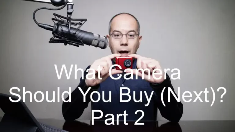 What Camera Should You Buy (Next)? – Professional